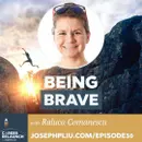 Being Brave with Raluca Comanescu- CR30