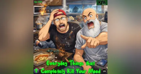 Episode 206: Everyday Things that Completely Kill Your Mood