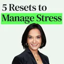 5 Resets to Reduce Stress and Burnout with Dr. Aditi Nerurkar