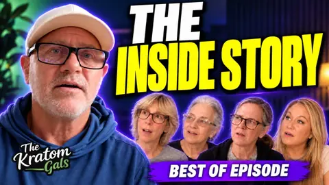 Chris Bell Spills the Kratom Tea: 7OH, FDA & Industry Power | Best of The Kratom Gals
