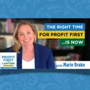 The Right Time For Profit First…Is Now