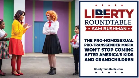 The Pro-Homosexual, Pro-Transgender Mafia Won't Stop Coming After America's Kids and Grandchildren