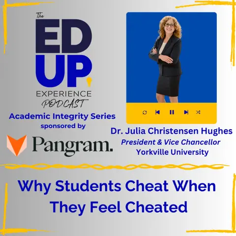 Why Students Cheat When They Feel Cheated - with Dr. Julia Christensen Hughes, President & Vice Chancellor, Yorkville University