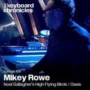 Mikey Rowe, Noel Gallagher’s High Flying Birds / Oasis