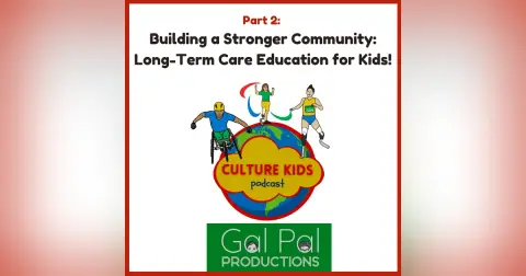 Part 2: Building a Stronger Community:  Long-Term Care Education for Kids!
