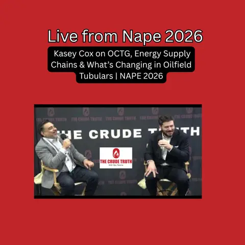 Kasey Cox on OCTG, Energy Supply Chains and What’s Changing in Oilfield Tubulars  NAPE 2026