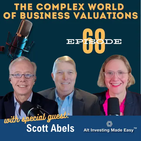 E68: The Complex World of Business Valuations with Scott Abels
