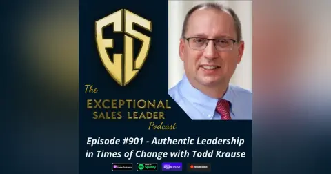 Authentic Leadership in Times of Change with Todd Krause
