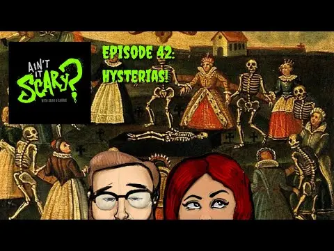 Ain't it Scary? Podcast - Ep. 42: Hysterias!