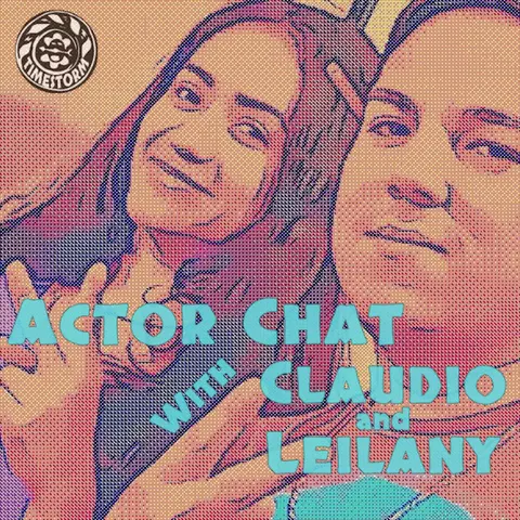 Bonus: Actor Chat with Claudio and Leilany