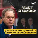 ¿Qué consecuencias tendrá la detención de Ramón Jesurún?
