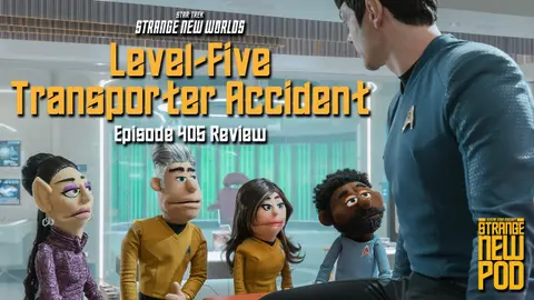Star Trek Strange New Worlds |  Season 4, Episode 5 "Level-Five Transporter Accident" Review