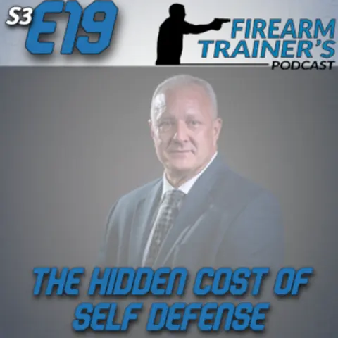 S3E19 The Hidden Costs of Self Defense