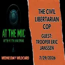 ATM: WILDCARD - The Civil Libertarian Cop with guest Eric Janssen (7/29/2026)