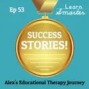 53: Alex’s Educational Therapy Journey
