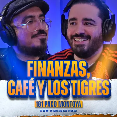 181 | Finanzas, Café y los Tigres | Paco Montoya