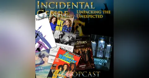 e356. Incidental Genre: Unpacking the Unexpected