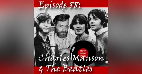 Episode 88–Manson and the White Album