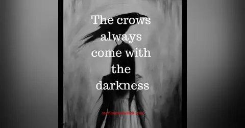 The Crows and the Darkness