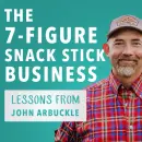 Sales lessons from the 7-figure snack stick farmer (John Arbuckle).