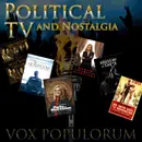 e48. Political TV and Nostalgia