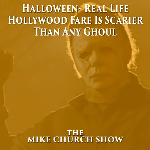 Halloween- Real Life Hollywood Fare Is Scarier Than Any Ghoul
