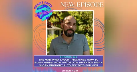The Man Who Taught Machines How to Blow Minds: How Autoblow Inventor Brian Sloan Brought AI to Sex Toys for Men