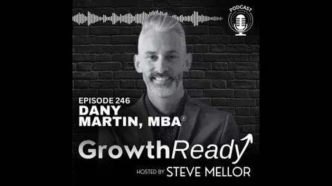 Episode 246: Mindset, Generosity, and Building Legacy with Dany Martin
