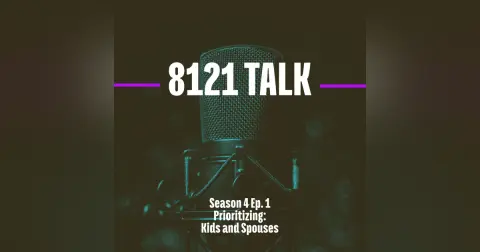 8121 Talk...Prioritizing kids and Your Spouse