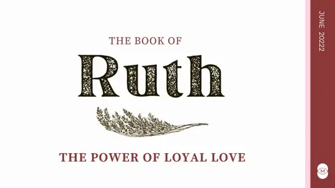 Series: Ruth Title: The Power of Loyal Love
