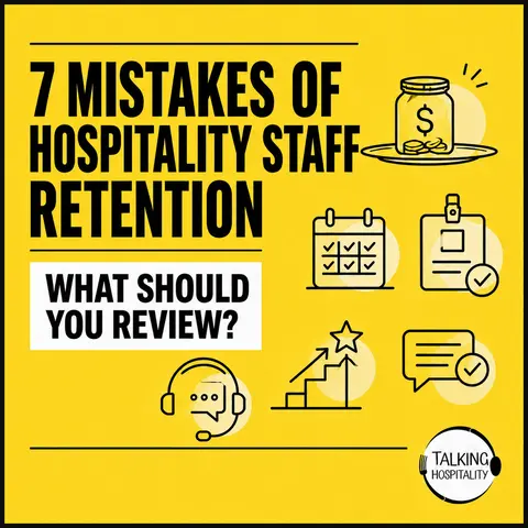 7 Mistakes You're Making with Hospitality Staff Retention (and How to Fix Them)