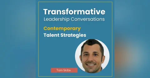 Contemporary Talent Strategies with Tom Skiba