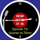 74–Quarter to Three