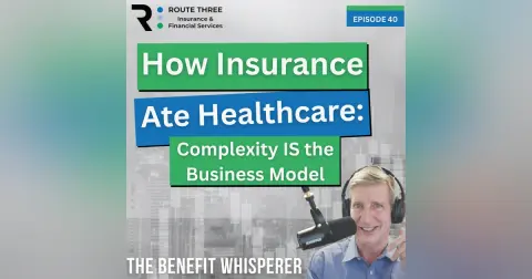 How Insurance Ate Healthcare: Complexity is the Business Model (Ep. 40)