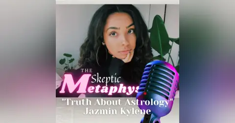 The Truth Behind Astrology with Jazmin Kylene