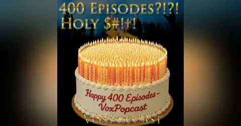 e400. 400 Episodes?!?! Holy $#!†!