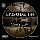 Episode 144B: Goat Castle