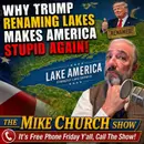 MCS #2434 Trump Renaming Lakes Makes America Stupid Again