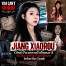 JIANG XIAOROU - China’s Paranormal Influencer & the Disturbing Coincidences Before Her Death