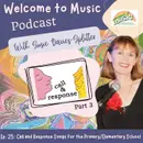 Ep. 25 - Call and Response Songs, Part 3