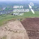Irish Hillforts Amplify Archaeology Podcast