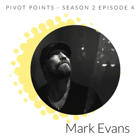 Pivoting through Art (with Mark Evans)