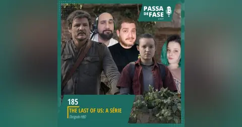 #185 | The Last of Us: A Série | Obrigado HBO