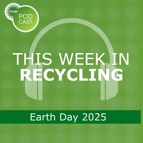 This Week in Recycling: Earth Day 2025