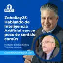 ZohoDay25: Hablando de Inteligencia Artificial con un poco de sentido común -  #zohoday25