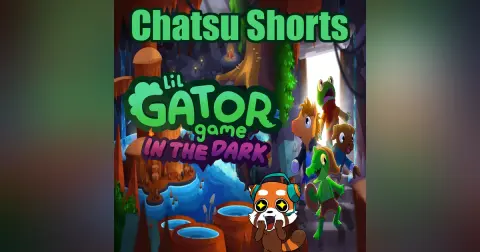 The Significance of Lil Gator Game: In the Dark || Chatsu Shorts