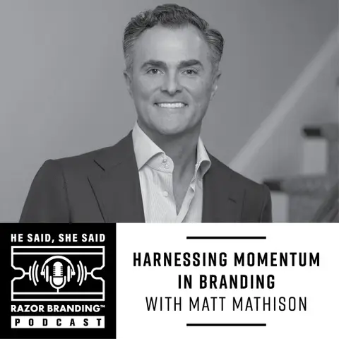 Harnessing Momentum in Branding with Matt Mathison