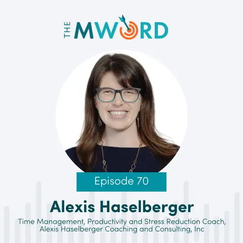 Episode 70: Alexis Haselberger on the Surprising Power of Working Less to Achieve More