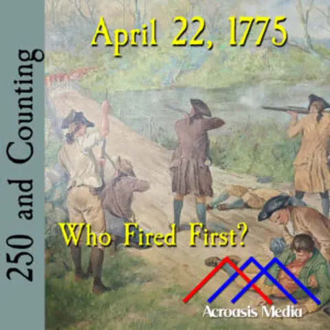 April 22, 1775: Who Shot First?