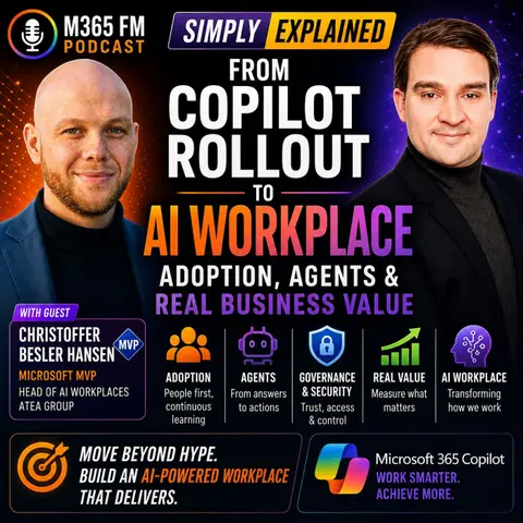 From Copilot Rollout to AI Workplace: Adoption, Agents & Real Business Value with Christoffer Besler Hansen [MVP]